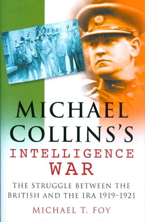 Item #069258 Michael Collins's Intelligence War. Michael T. Foy.