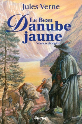 Item #069298 Le beau Danube jaune (Version d'origine). Jules Verne, Olivier Dumas, preface