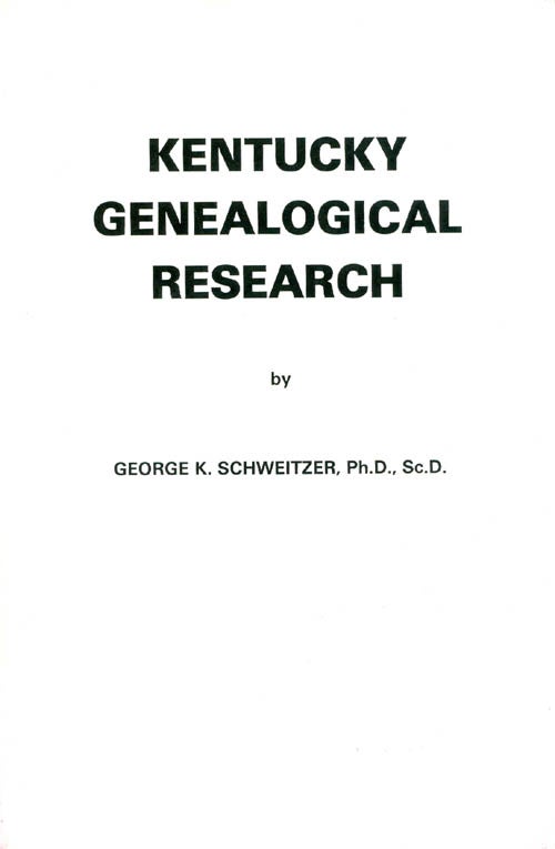 Item #069339 Kentucky Genealogical Research. George K. Schweitzer.