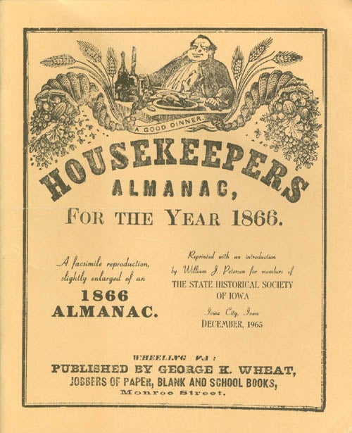 Item #069422 Housekeepers Almanac for the Year 1866: A Facsmilie Reproduction, Slightly Enlarged, of an 1866 Almanac. William J. Petersen, J. F. Cleveland, introduction.