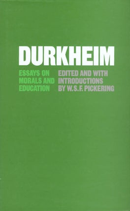 Item #069507 Durkheim: Essays on Morals and Education. Emile Durkheim, W. S. F. Pickering