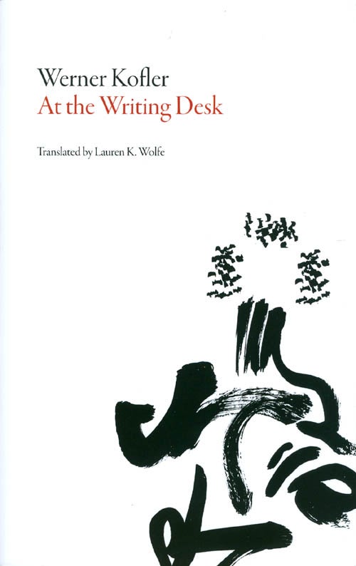 Item #069513 At the Writing Desk. Werner Kofler, Lauren K. Wolfe, tr.