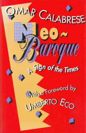 Item #069624 Neo-Baroque: A Sign of the Times. Omar Calabrese, Charles Lambert