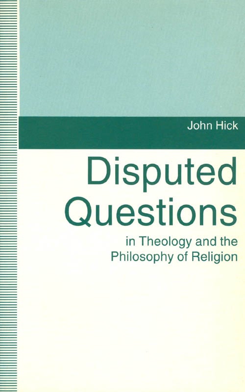 Item #069690 Disputed Questions in Theology and the Philosophy of Religion. John Hick.