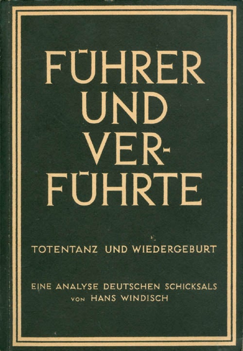 Item #069724 Führer und Verführte: Eine Analyse Deutschen Schicksals. Hans Windisch.