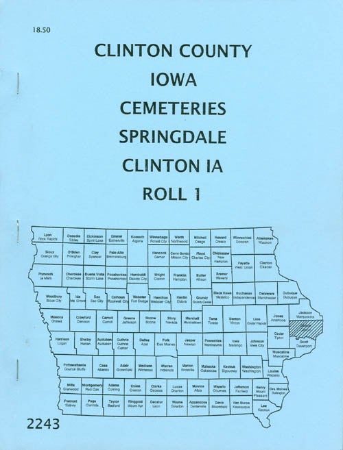 Item #069789 Clinton County, Iowa - Cemeteries - Springdale, Clinton, Iowa Roll 1 (Publication #2243). Iowa Genealogical Society.