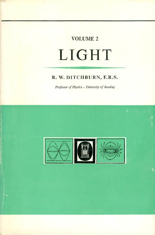 Item #069840 Light, Volume II: Chapters XIII-XX (Second Edition). R. W. Ditchburn.