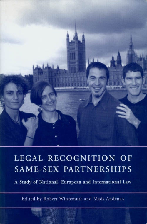 Item #070012 Legal Recognition of Same-Sex Partnerships: A Study of National, European and International Law. Robert Wintemute, Mads Andenaes.