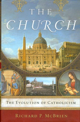 Item #070189 The Church: The Evolution of Catholicism. Richard P. McBrien