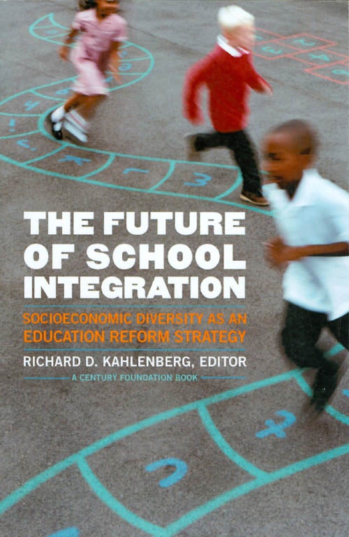 Item #070210 The Future of School Integration. Richard D. Kahlenberg.