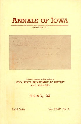 Item #070392 Annals of Iowa: Third Series - Volume 35, Number 4 - Spring, 1960. Fleming Jr Fraker