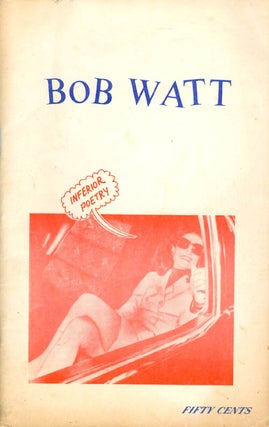Item #070417 Inferior Poetry. Bob Watt