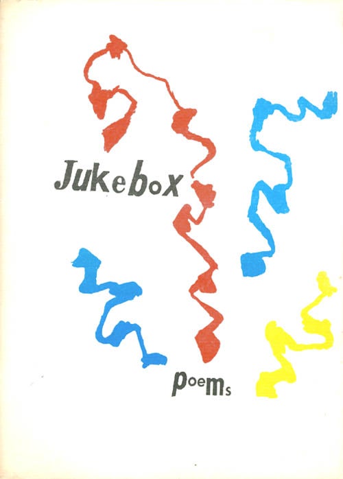 Item #070419 Jukebox Poems: An Anthology from the Alternate University Poetry Collective -- University of Illinois, Chicago. Richard Friedman, Peter Kostakis.