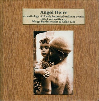 Item #070444 Angel Heirs: An Anthology of Closely Inspected Ordinary Events. Margo Berdeshevsky,...