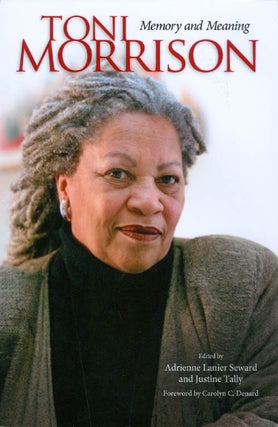 Item #070496 Toni Morrison: Memory and Meaning. Adrienne Lanier Seward, Justine Tally