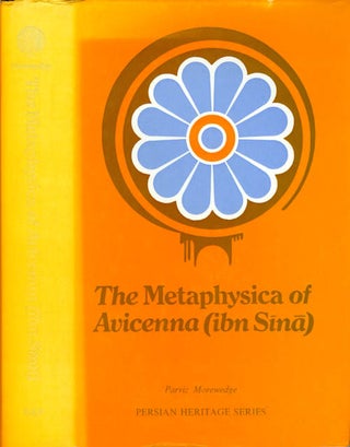 Item #070571 The Metaphysica of ibn Sina (Avicenna). Avicenna, Parviz Morewedge