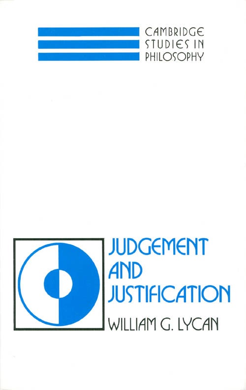 Item #070653 Judgement and Justification (Cambridge Studies in Philosophy). William G. Lycan.