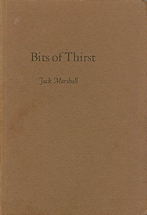 Item #070661 Bits of Thirst. Jack Marshall