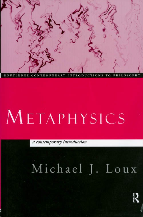 Item #070666 Metaphysics: a Contemporary Introduction. Michael J. Loux.