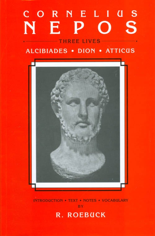 Item #070892 Three Lives: Alcibiades, Dion, Atticus. Cornelius Nepos, R. Roebuck.