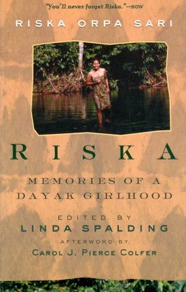 Item #071095 Riska: Memories of a Dayak Girlhood. Riska Orpa Sari, Linda Spalding