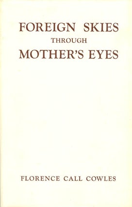 Item #071219 Foreign Skies Through Mother's Eyes: Round-the-World Letters to My Children....
