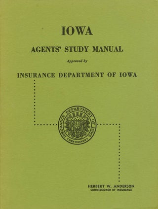 Item #071302 Iowa Agents' Study Manual - Approved by Insurance Department of Iowa. Herbert W....