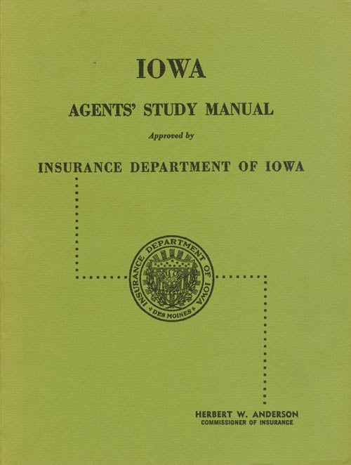 Item #071302 Iowa Agents' Study Manual - Approved by Insurance Department of Iowa. Herbert W. Anderson, Emmet J. Vaughan.