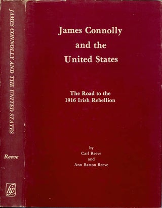 Item #071379 James Connolly and the United States: The Road to the 1916 Irish Rebellion. Carl...