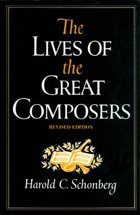 Item #071384 The Lives of the Great Composers (Revised Edition). Harold C. Schonberg