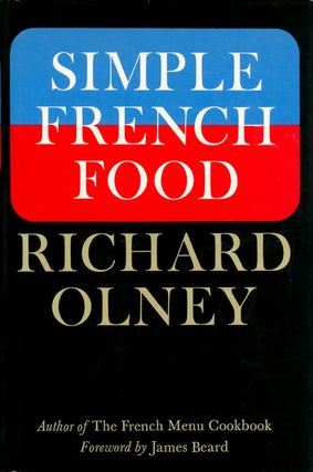 Item #071394 Simple French Food. Richard Olney, James Beard, foreword