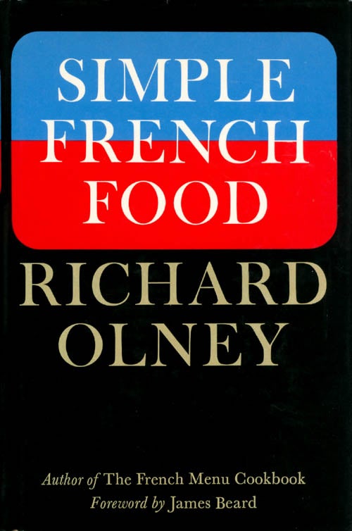 Item #071394 Simple French Food. Richard Olney, James Beard, foreword.