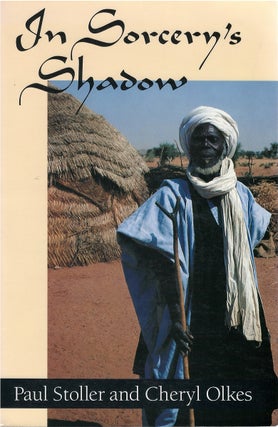 Item #071410 In Sorcery's Shadow: A Memoir of Apprenticeship among the Songhay of Niger. Paul...