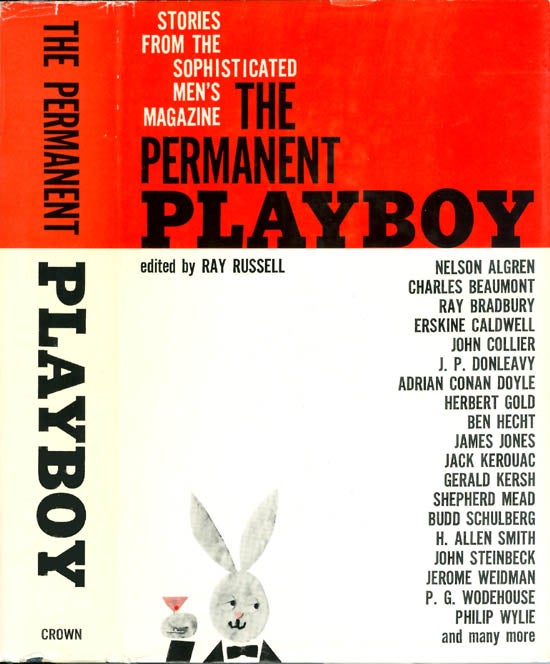 Item #071426 The Permanent Playboy. Ray Russell, J. P. Donleavy, Jack Kerouac, P. G. Wodehouse, John Steinbeck.