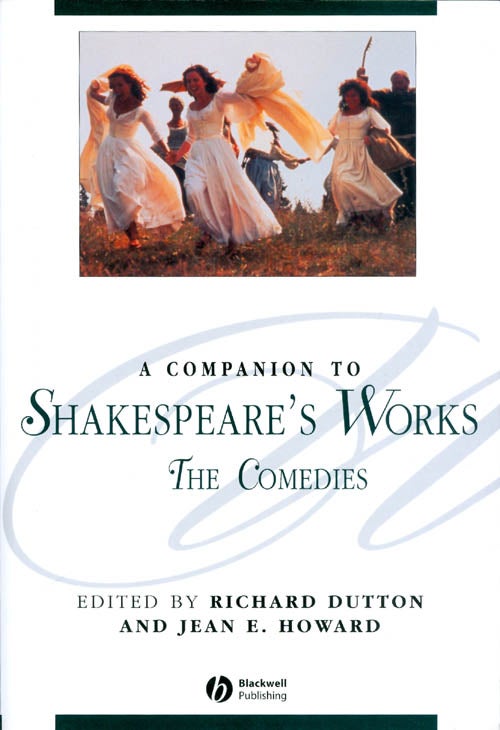 Item #071440 A Companion to Shakespeare's Works, Volume III: The Comedies. Richard Dutton, Jean E. Howard.