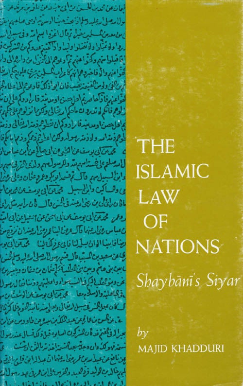 Item #071498 The Islamic Law of Nations: Shaybani's Siyar. Majid Khadduri.