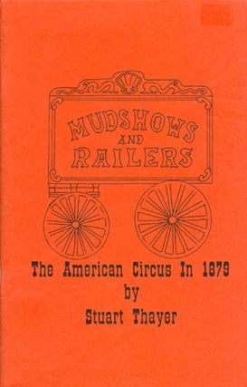 Item #071530 Mudshows and Railers: The American Circus in 1879. Stuart Thayer