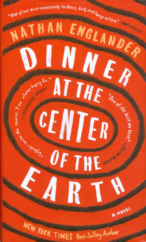 Item #071632 Dinner at the Center of the Earth. Nathan Englander.