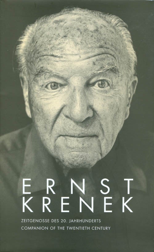 Item #071732 Ernst Krenek: Zeitgenosse des 20. Jahrhunderts / Companion of the Twentieth Century: Zum 100. Geburtstag / Birthday Centennial. Matthias Schmidt, Hrsg./Ed.