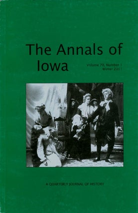 Item #071818 The Annals of Iowa : Volume 70, Number 1: Winter 2011. Marvin Bergman