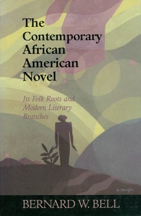 Item #071948 The Contemporary African American Novel: Its Folk Roots and Modern Literary...