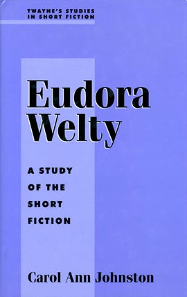 Item #071981 Studies in Short Fiction Series: Eudora Welty. Carol Ann Johnston