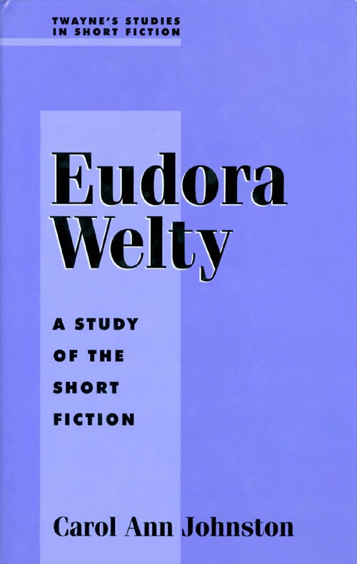 Item #071981 Studies in Short Fiction Series: Eudora Welty. Carol Ann Johnston.