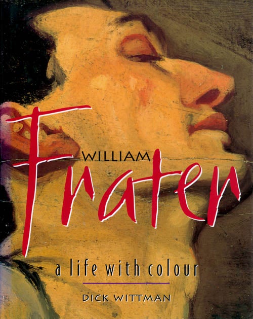 Item #072026 William Frater: A Life with Color. Dick Wittman.