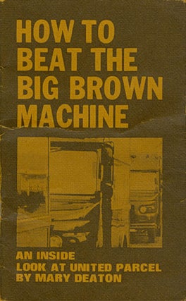 Item #072188 How to Beat the Big Brown Machine. Mary Deaton