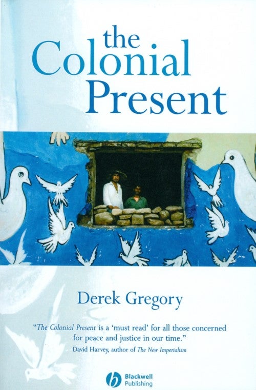 Item #072240 The Colonial Present. Derek Gregory.