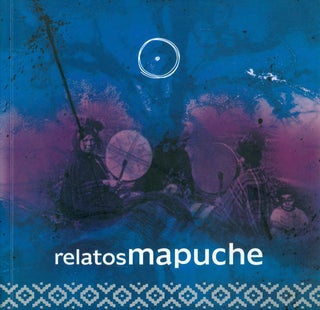 Item #072301 Relatos Mapuche. Jaime Luis Huenún Villa