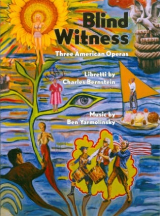Item #072351 Blind Witness: Three American Operas. Charles Bernstein
