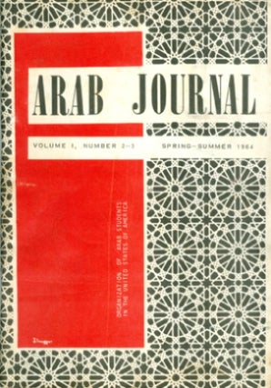 Item #072363 Arab Journal, Volume I, Number 2-3: Spring-Summer 1964. Ramzi A. Dalloul, Ahmad...