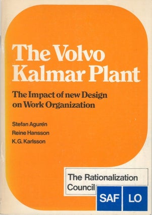 Item #072440 The Volvo Kalmar Plant: The Impact of New Design on Work Organization. Stefan...